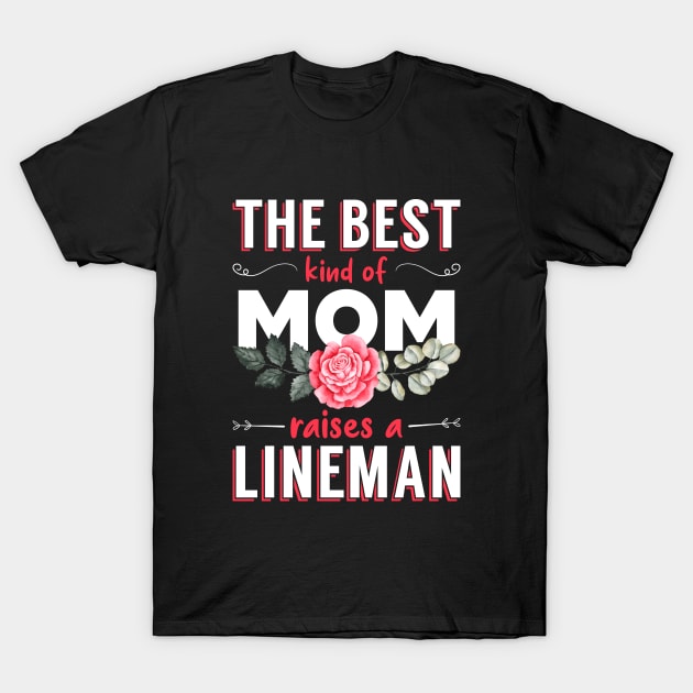 The Best Kind of Mom Raises a Lineman T-Shirt by Luluca Shirts